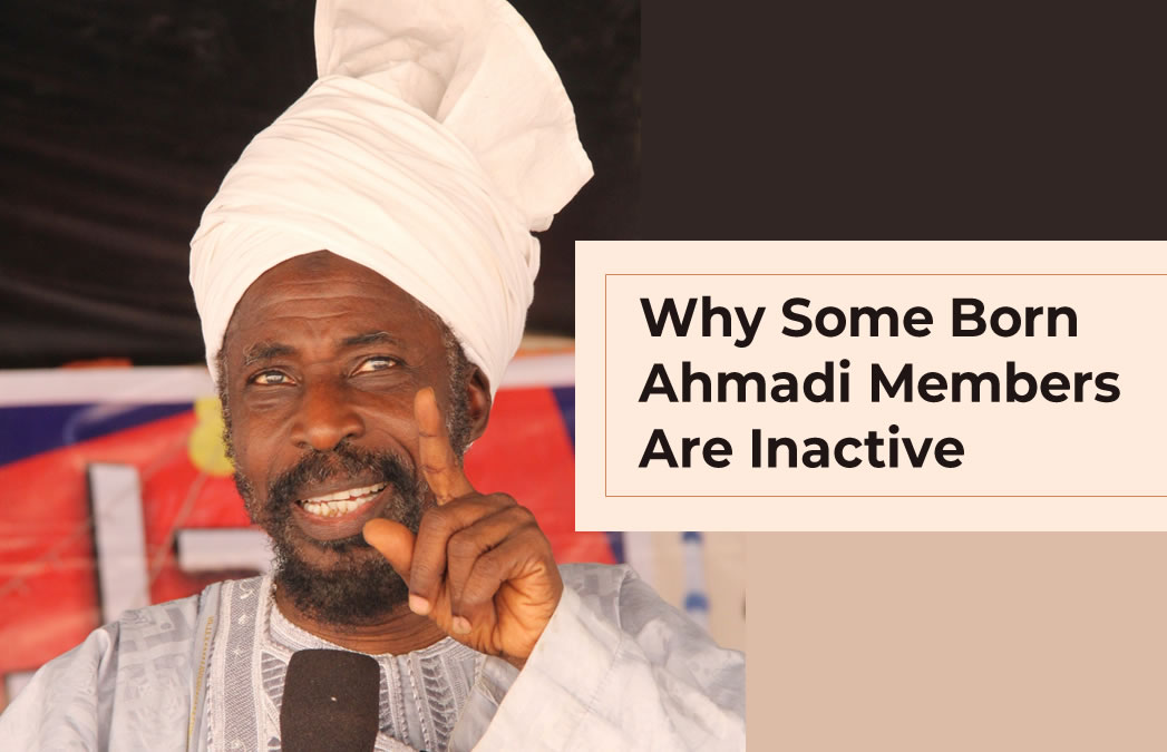 Why Some Born Ahmadi Members are Inactive – Amir, AMJN