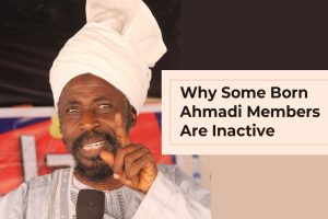 Why Some Born Ahmadi Members are Inactive – Amir, AMJN